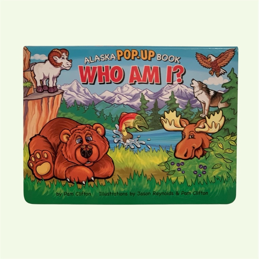Alaska Pop-Up Book: Who Am I? Hard Cover Board Book by Pam Clifton